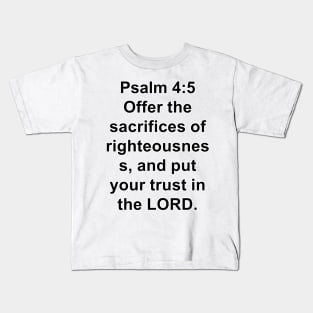 Psalm 4:5  King James Version (KJV) Bible Verse Typography Kids T-Shirt